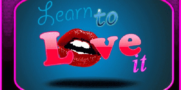 Learn to Love It